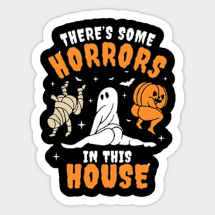 There's Some Horrors In This House Sticker